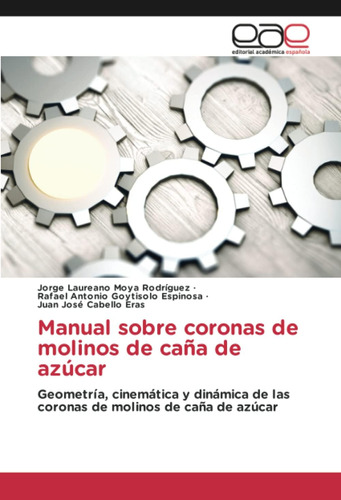 Libro: Manual Sobre Coronas De Molinos De Caña De Azúcar: Ge