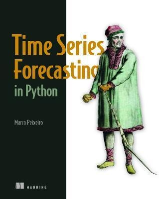 Libro Time Series Forecasting In Python - Marco Peixeiro