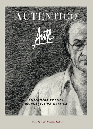 Autãâ©ntico, De Aute, Luis Eduardo. Editorial Ya Lo Dijo Casimiro Parker, Tapa Dura En Español