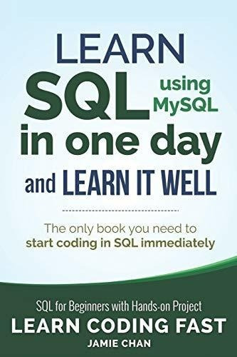 Sql Learn Sql (using Mysql) In One Day And Learn It.