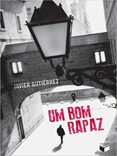 Um Bom Rapaz, De Gutierrez, Javier. Editora Verus, Capa Mole, Edição 1ª Edição - 2014 Em Português