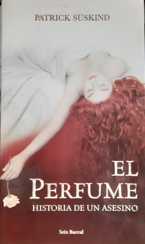 El Perfume: Historia De Un Asesino - Patrick Suskind (españo