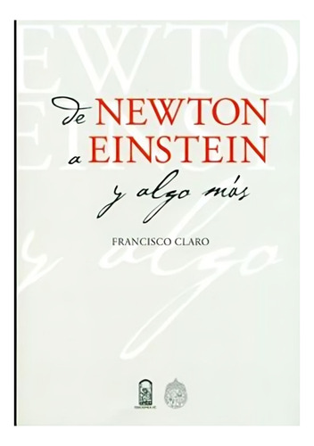 De Newton A Einstein Y Algo Más. /336