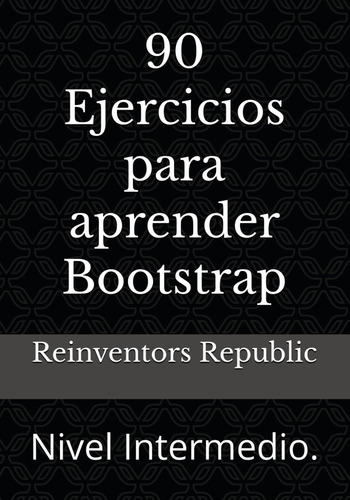 90 Ejercicios Para Aprender Bootstrap: Nivel Intermedi 61eea