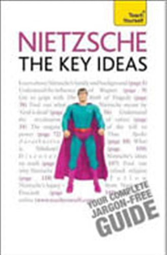 Nietzsche:the Key Ideas - Teach Yourself / Jackson, Roy