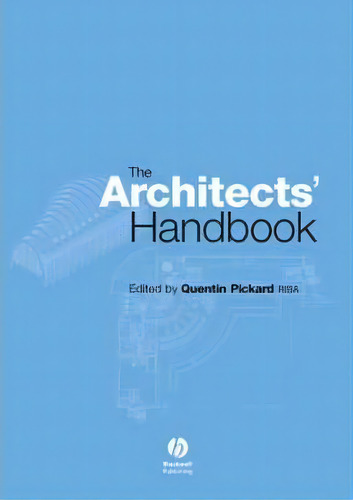 The Architects' Handbook, De Quentin Pickard., Vol. 1. Editorial John Wiley Sons Ltd, Tapa Blanda En Inglés