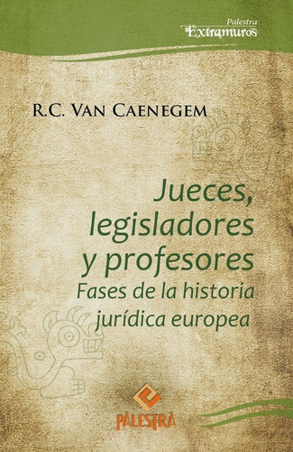 Jueces, Legisladores Y Profesores - Van Caenegem, R. C