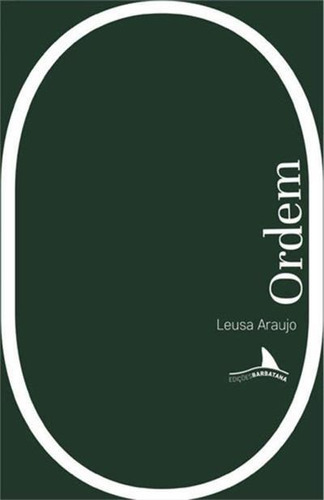 Ordem - 1ªed.(2019), De Leusa Araujo. Editora Ediçoes Barbatana, Capa Mole, Edição 1 Em Português, 2019