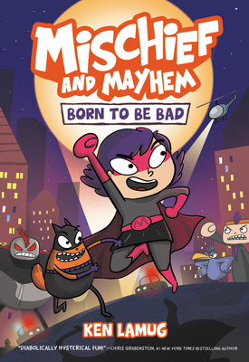 Libro Mischief And Mayhem #1: Born To Be Bad - Lamug, Ken