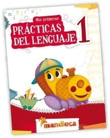 Mis Primeras Practicas Del Lenguaje 1 Mandioca (con Activid