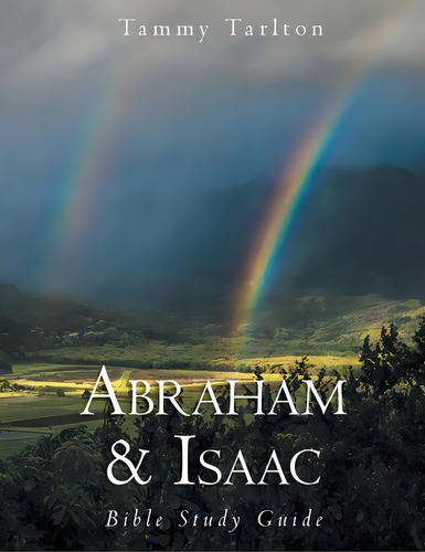 Abraham & Isaac: Bible Study Guide, De Tarlton, Tammy. Editorial Trilogy Christian Pub, Tapa Blanda En Inglés