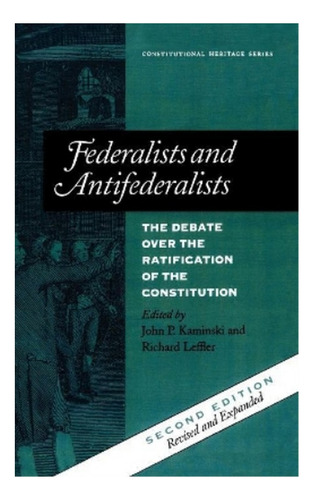 Federalists And Antifederalists - Richard Leffler. Eb6