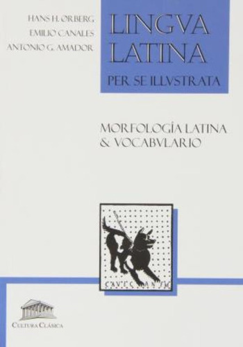 Lingua Latina Per Se Illustrata, Morfologâa Latina & Vocabulario Latân-espaã±ol, Bachille..., De H.orberg, Hans. Editorial Cultura Clasica En Español