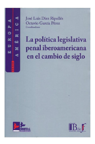 Libro - La Politica Legislativa Penal Iberoamericana En El 