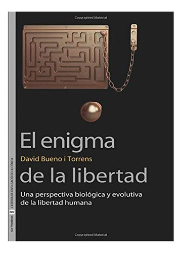 El Enigma De La Libertad: Una Perspectiva Biológica Y Evolut