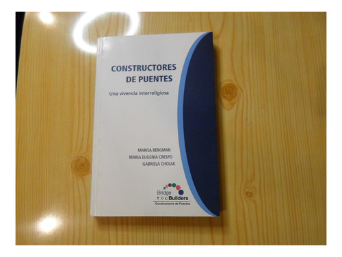 Constructores De Puentes - M.bergman, M.e. Crespo, G. Cholak