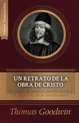 Libro: Un Retrato De La Obra De Cristo: La Causa De La Y El