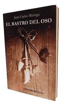 Libro El Rastro Del Oso Juan Carlo Mustiga 