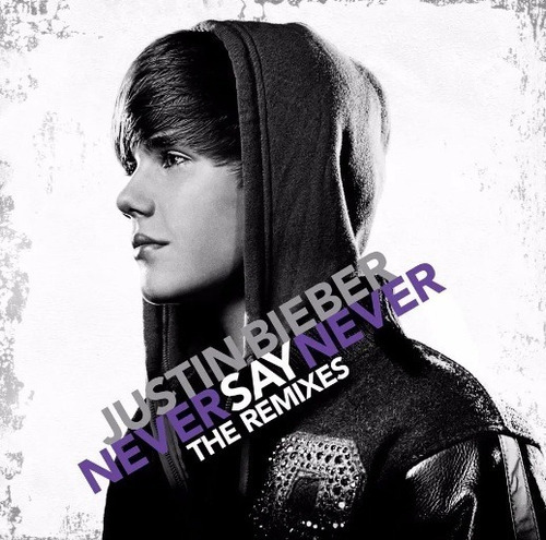 Justin Bieber - Never Say Never - The Remixes- Cd - Original