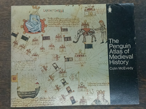 The Penguin Atlas Of Medieval History * Colin Mcevedy *