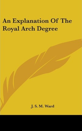 Libro An Explanation Of The Royal Arch Degree - J S M Ward