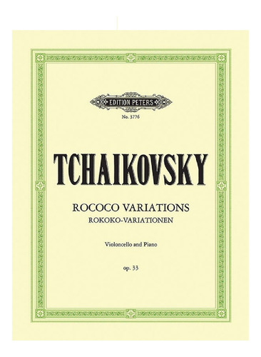 P.i. Tchaikovsky: Rococo Variations Op.33 For Violoncello &