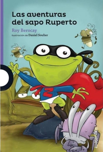 Aventuras Del Sapo Ruperto, Las- Loqueleo - Berocay, Roy