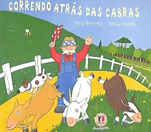 Correndo atrás das cabras, de Bonning, Tony. Histórias emocionantes Editorial Ciranda Cultural Editora E Distribuidora Ltda., capa mole em português, 2010