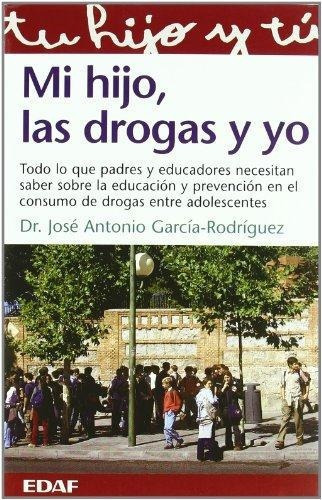 Mi Hijo, Las Drogas Y Yo, de Garcia-Rodriguez, Jose Antonio. Editorial Edaf en español