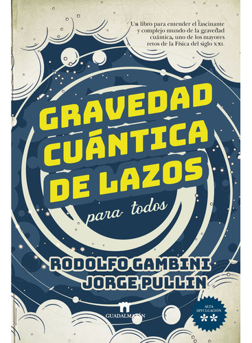Gravedad Cuántica De Lazos Para Todos: Un Libro Para Entende