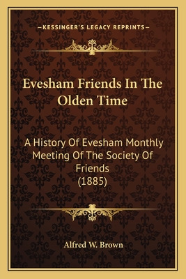 Libro Evesham Friends In The Olden Time: A History Of Eve...