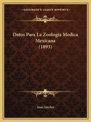 Libro Datos Para La Zoologia Medica Mexicana (1893) - Jes...