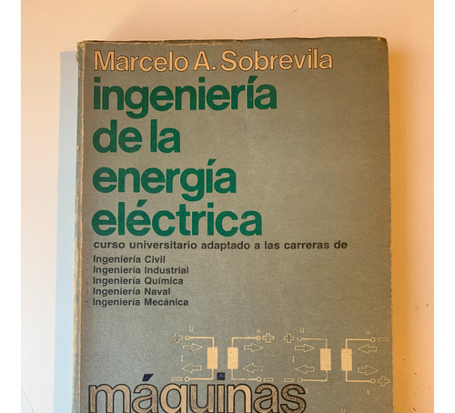 Ingeniería De La Energía Eléctrica, Marcelo A. Sobrevila