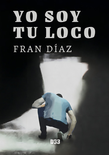 Yo Soy Tu Loco, De Díaz, Fran. Editorial Distrito 93, Tapa Blanda En Español