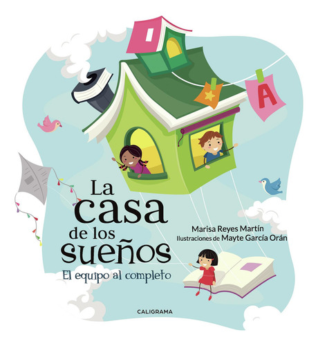 LA CASA DE LOS SUEÑOS, de Reyes Martín , Marisa.. Editorial CALIGRAMA, tapa pasta blanda, edición 1 en español, 2019