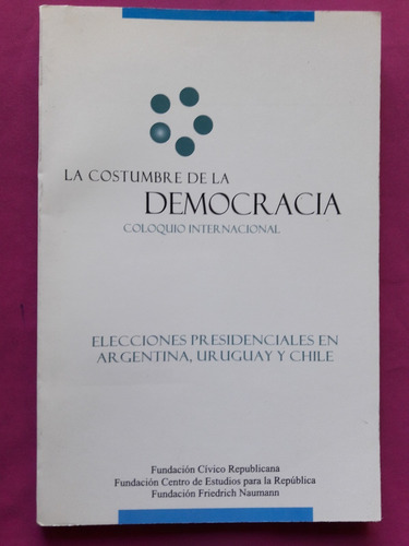 La Costumbre De La Democracia - Elecciones Presidenciales
