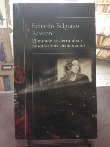 Eduardo Belgrano Rawson - El Mundo Se Derrumba Y ...