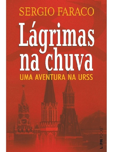 LÁGRIMAS  CHUVA   UMA AVENTURA  URSS, de Faraco, Sérgio. Editora L±, capa mole, edição 1 em português