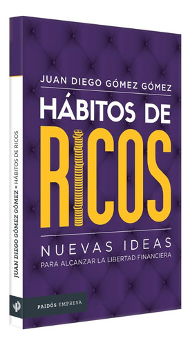 Hábitos De Ricos - Juan Diego Gómez Gómez