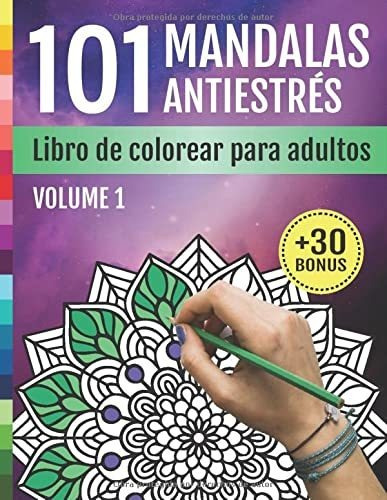 Libro 101 Mandalas Antiestrés:  De Colorear Para : 10 Lrf