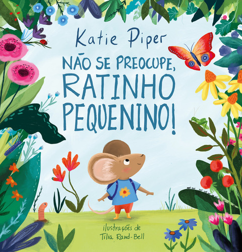 Não Se Preocupe, Ratinho Pequenino!, De Katie Piper. Editorial Thomas Nelson Brasil, Tapa Dura, Edición 1 En Português, 2024