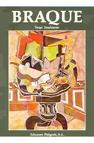 Braque Colecmaestros Del Siglo Xx, De Fauchereau, Serge. Serie N/a, Vol. Volumen Unico. Editorial Poligrafa, Tapa Blanda, Edición 1 En Español