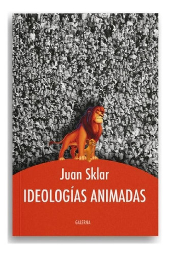 Libro - Libro Ideologias Animadas - Juan Sklar, De Sklar, J