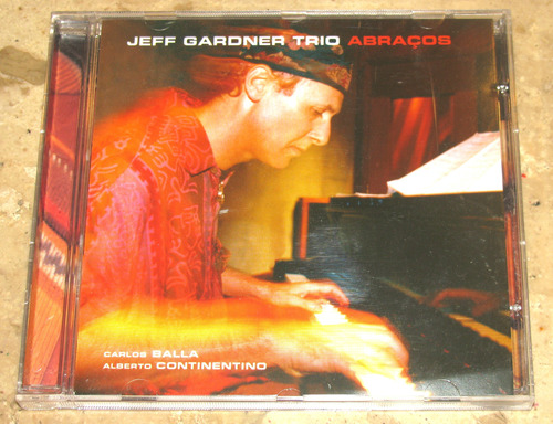 Cd Jeff Gardner Trio - Abraços (2006) C/ Carlos Balla