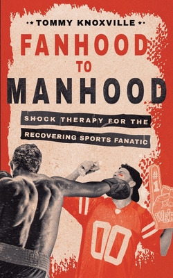 Libro Fanhood To Manhood: Shock Therapy For The Recoverin...