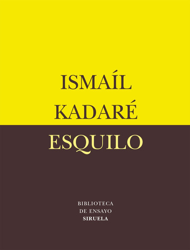 Esquilo El Gran Perdedor, Ismail Kadaré, Siruela