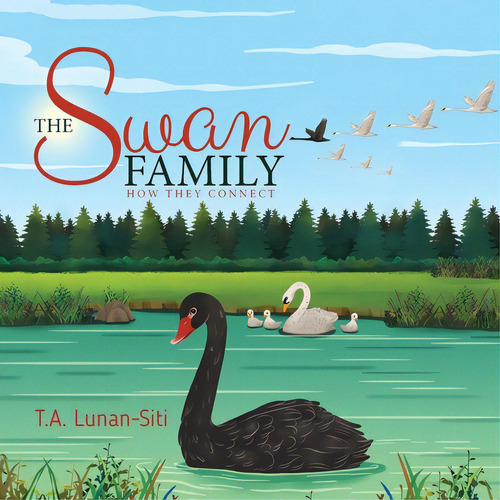 The Swan Family: How They Connect, De Lunan-siti, T. A.. Editorial Tellwell Talent, Tapa Blanda En Inglés