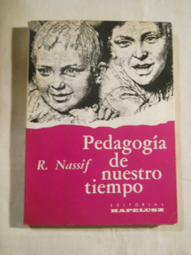 Pedagogía De Nuestro Tiempo. Nassif. Kapelusz.