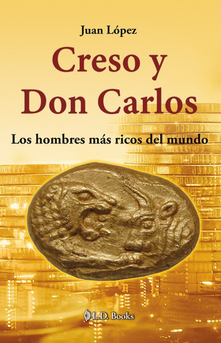 Libro: Creso Y Don Carlos Autor: Juan Lopéz