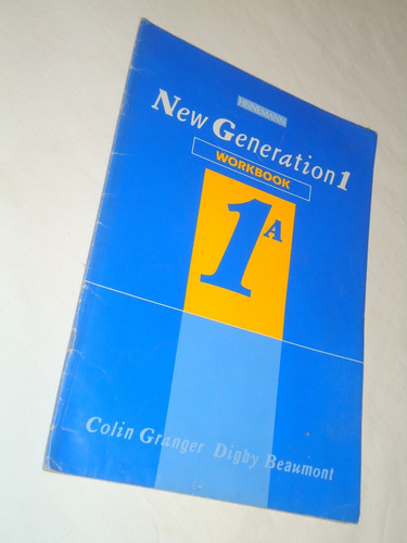 New Generation 1 A Workbook Colin  Granger Digby Beaumont